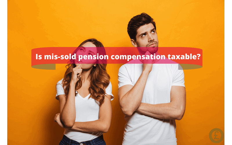 Money Savings Advice Is mis-sold pension compensation taxable