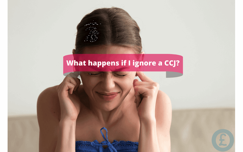 Money Savings Advice What happens if I ignore a CCJ?