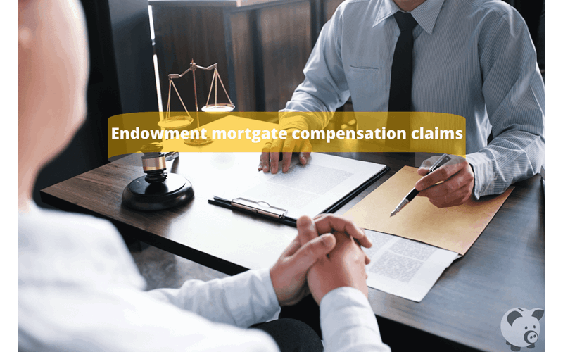 Money Savings Advice, What Is Mis-Sold Endowment Mortgage? And Can I Make a Compensation Claim?