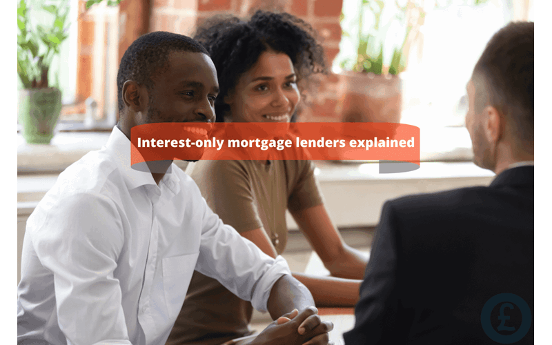 Money Savings Advice Interest-only mortgage lenders explained