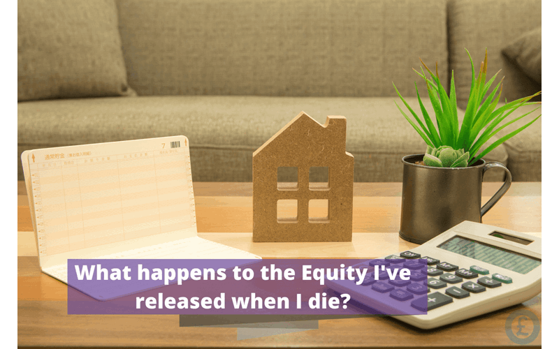 Money Savings Advice Equity Release be repaid before death