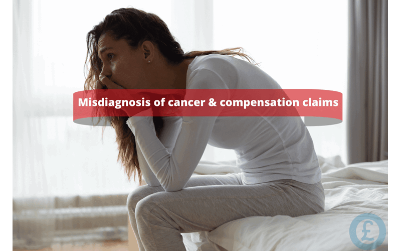 Money Savings Advice Misdiagnosis of cancer & compensation claims