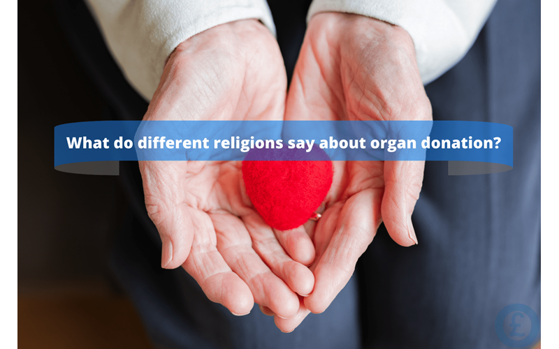 Money Savings Advice What do different religions say about organ donation