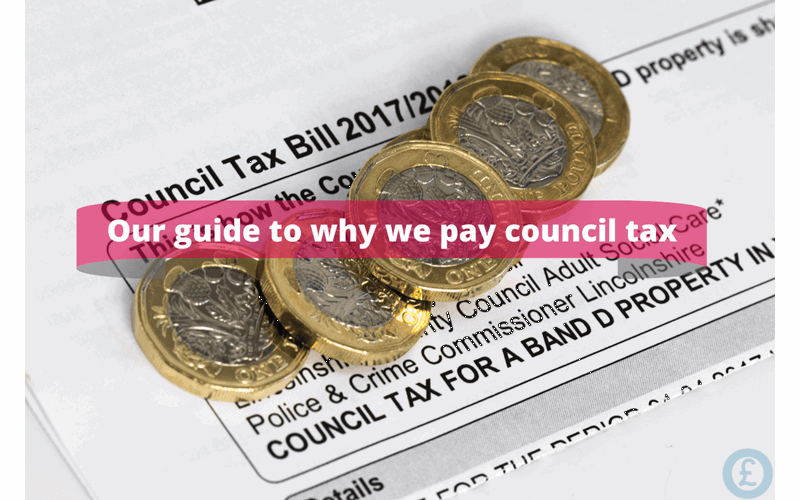 Expert Reasons Why We Pay Council Tax Money Savings Advice