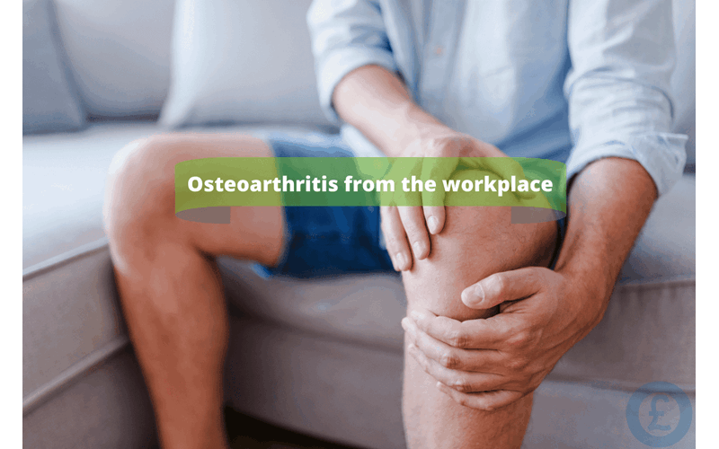 Money Savings Advice Osteoarthritis from the workplace