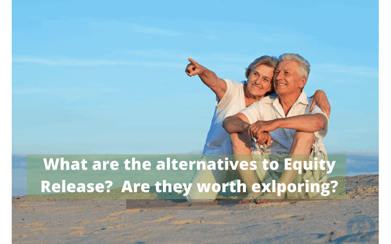 Money Savings Advice Alternatives to Equity Release