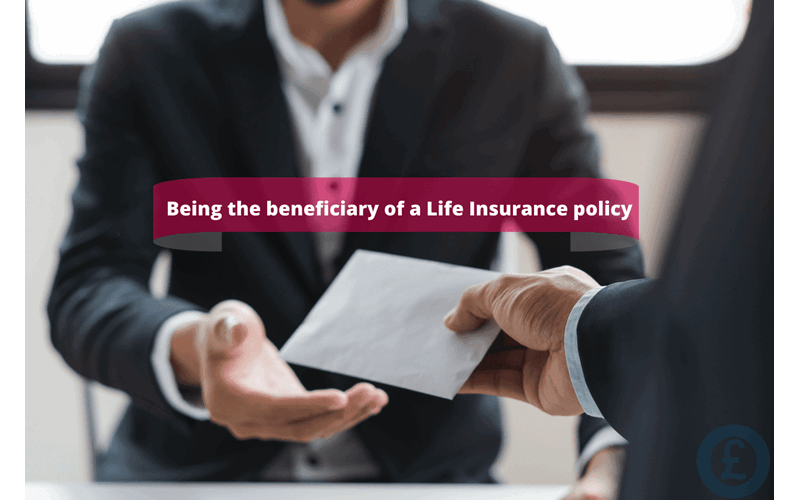 Money Savings Advice Being the beneficiary of a Life Insurance policy