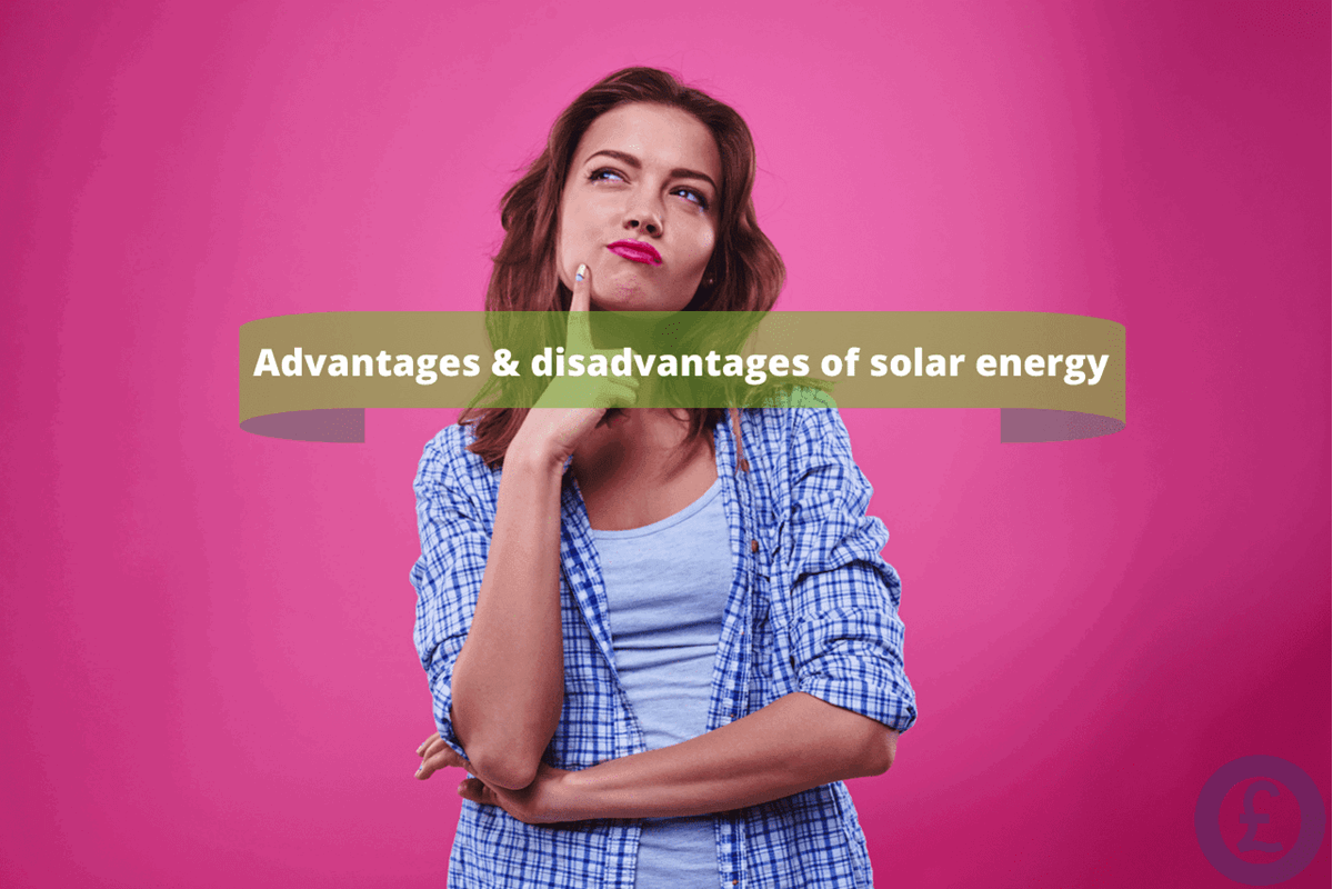 Advantages And Disadvantages Of Solar Energy Money Savings Advice 