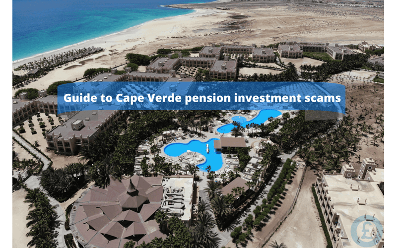 Money Savings Advice Guide to Cape Verde pension investment scams