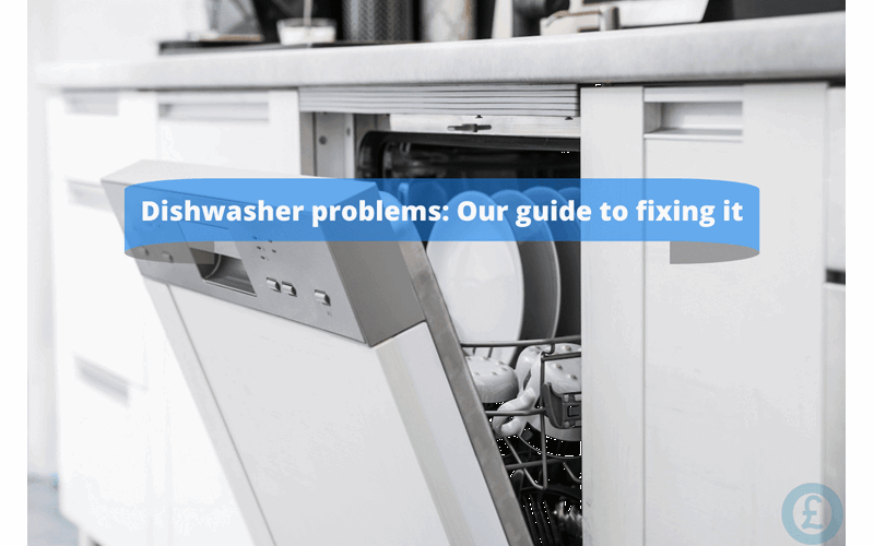 Money Savings Advice Dishwasher problems: Our guide to fixing it