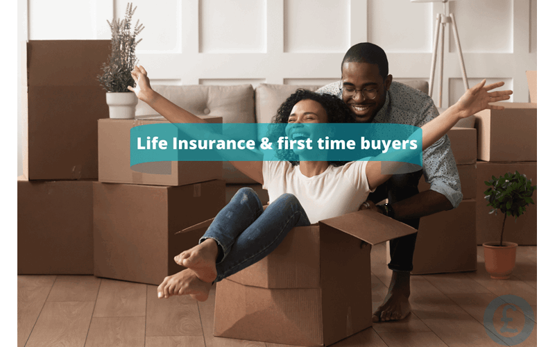 Money Savings Advice Life Insurance & first time buyers