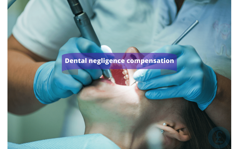 Money Savings Advice Dental negligence compensation