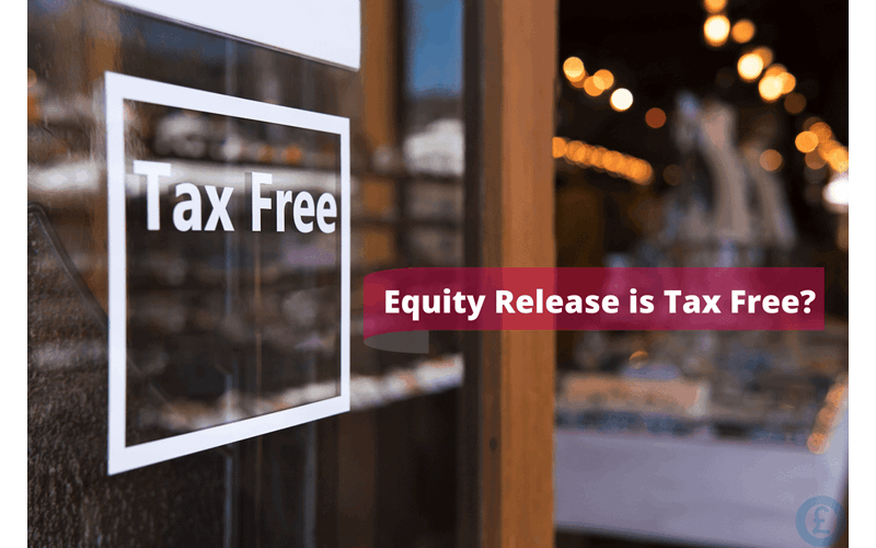 Money Savings Advice Why is Equity Release tax free?