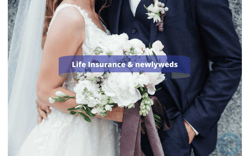 Money Savings Advice Life Insurance & newlyweds