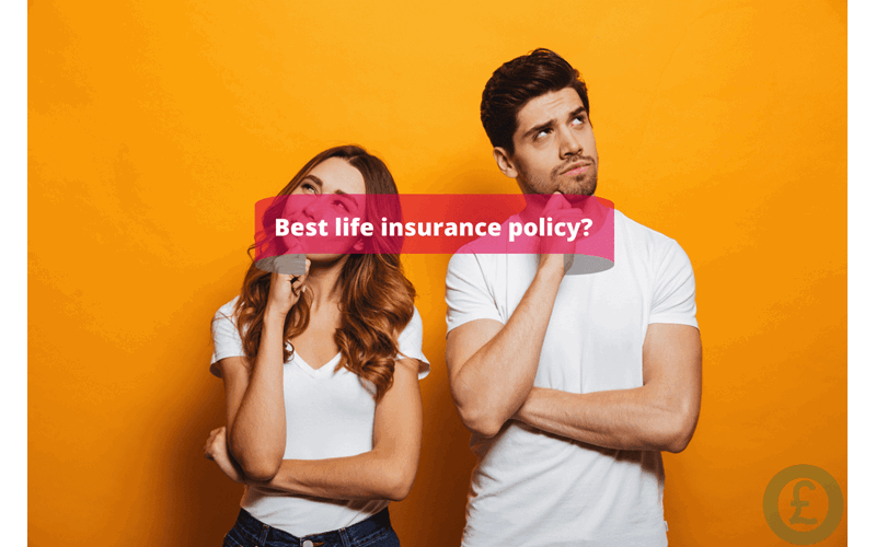 Money Savings Advice Best life insurance policy?