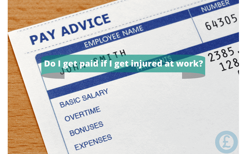 Money Savings Advice Do I get paid if I get injured at work?