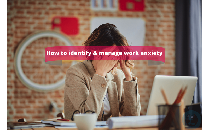 Money Savings Advice How to identify & manage work anxiety