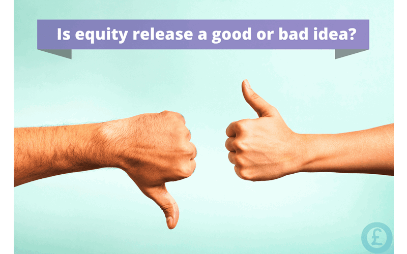 Money Savings Advice Equity Release a good idea