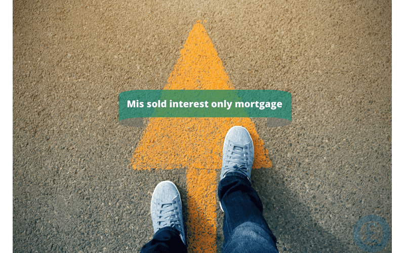 Money Savings Advice Mis sold interest only mortgage