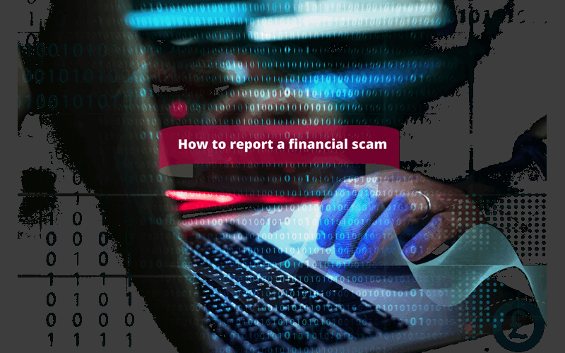 Money Savings Advice How to report a financial scam