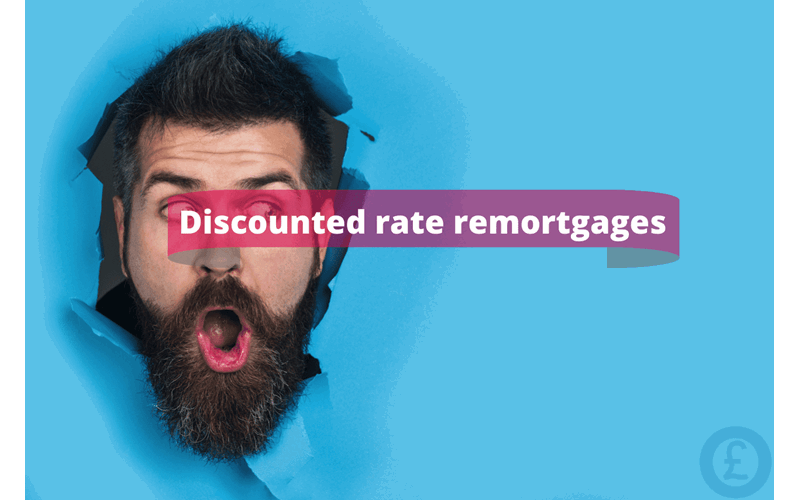 Money Savings Advice discounted rate remortgages