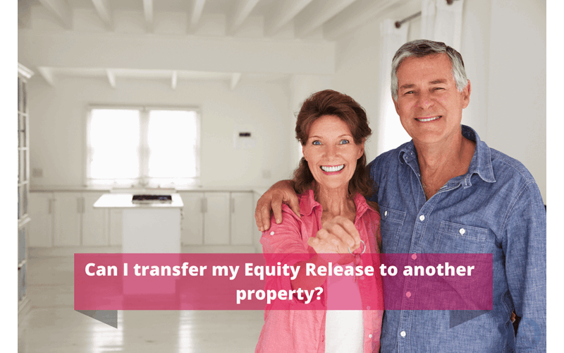 Money Savings Advice Transferring Equity Release to Another Property