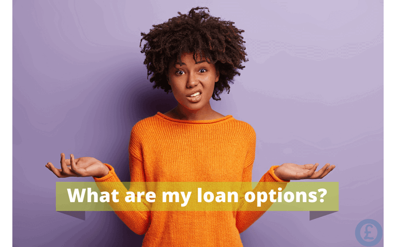 Money Savings Advice What are my options for a loan