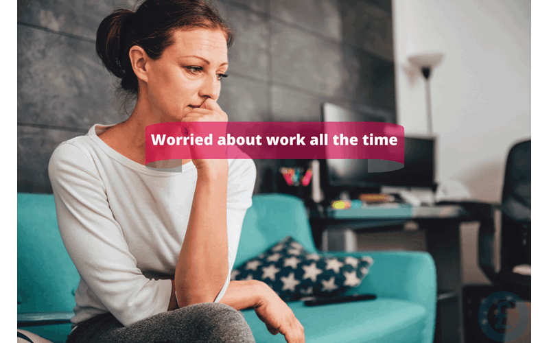 Money Savings Advice Worried about work all the time