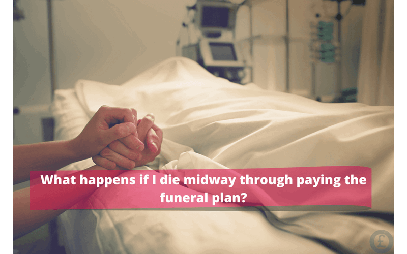 Money Savings Advice What happens if I die midway through paying my the funeral plan