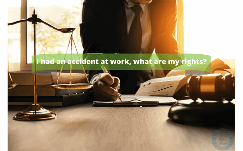 Money Savings Advice I had an accident at work, what are my rights?