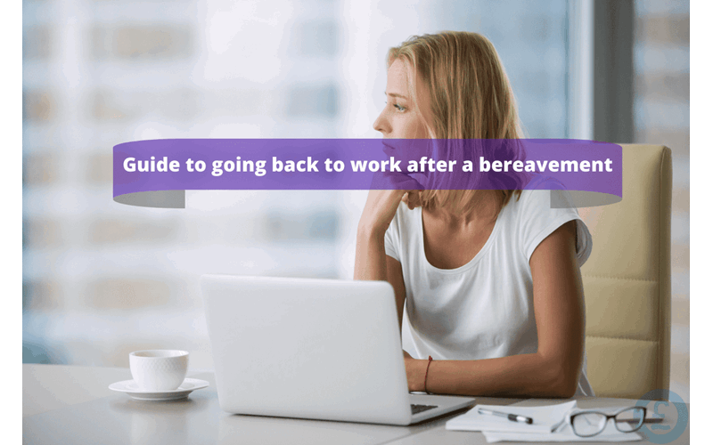 Money Savings Advice Guide to going back to work after a bereavement