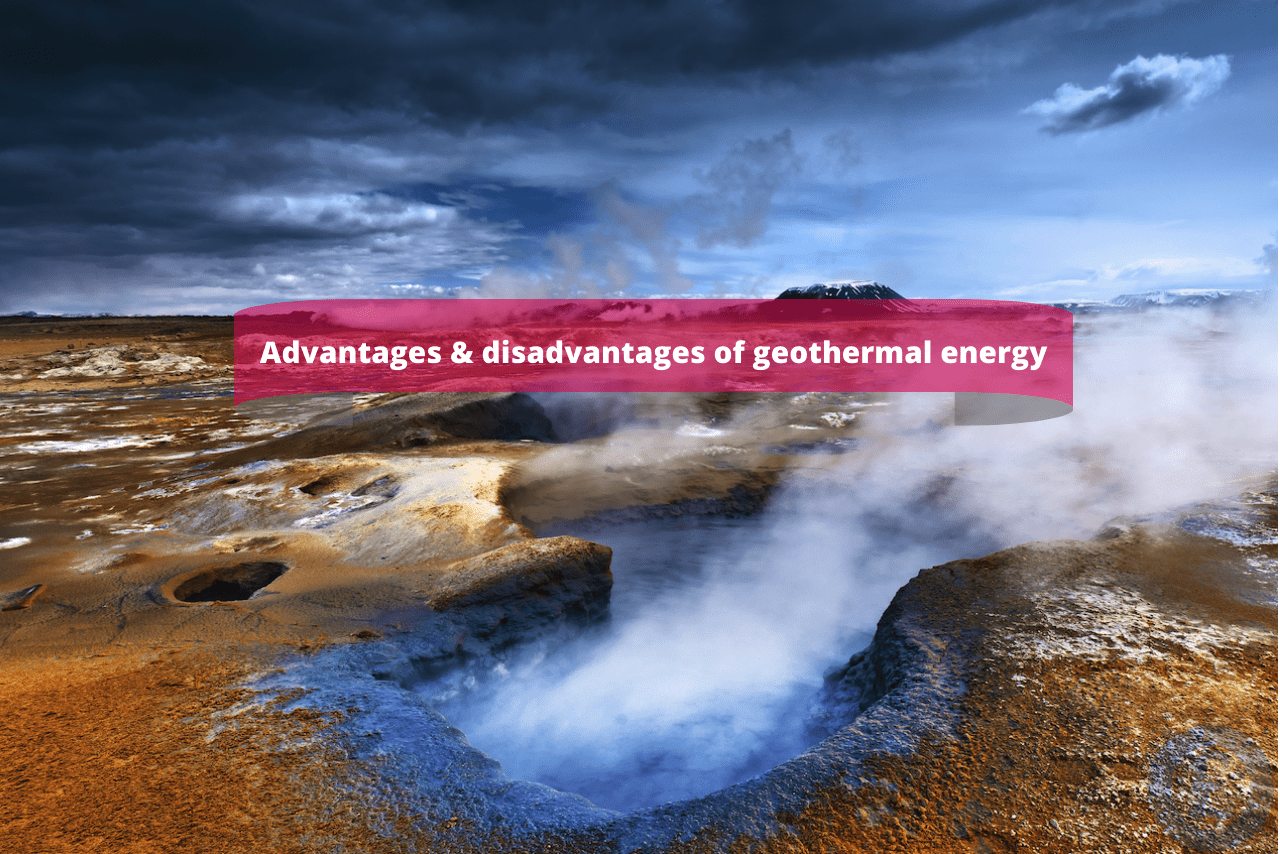 Pros And Cons Of Geothermal Energy | Money Savings Advice