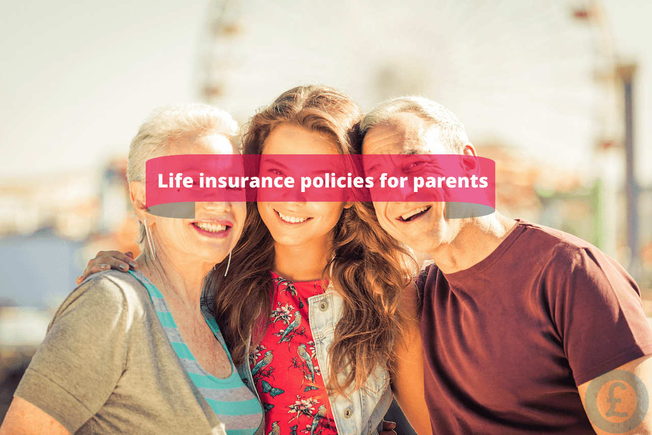 Life Insurance For Your Parents | Money Savings Advice