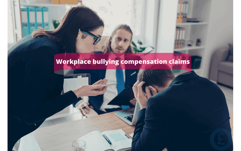 Money Savings Advice Workplace bullying compensation claims