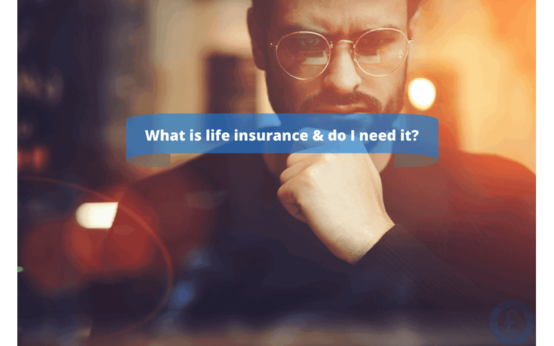 Money Savings Advice Life Insurance Policies Explained. Who Should Get Cover & What Are the Associated Costs